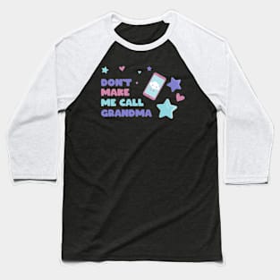 Kids Don't Make Me Call Grandma Baseball T-Shirt